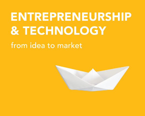 New Online Course “Entrepreneurship & Technology: From Idea to Market”