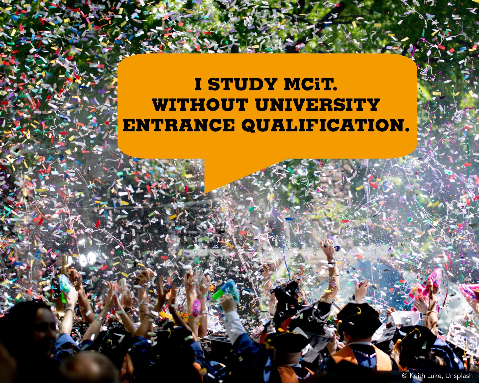 Study MCiT without university entrance qualification.